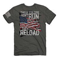 Buck Wear Men's T-Shirt - "These Colors Don't Run They Reload"
