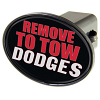 WinCraft® Hitch Cover, "Remove to Tow Dodges"