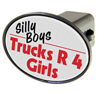 WinCraft® Hitch Cover, "Silly Boys Trucks R 4 Girls"