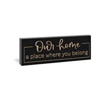 P. GRAHM DUNN Our Home A Place Where You Belong, 15.75" x 5.5" sign